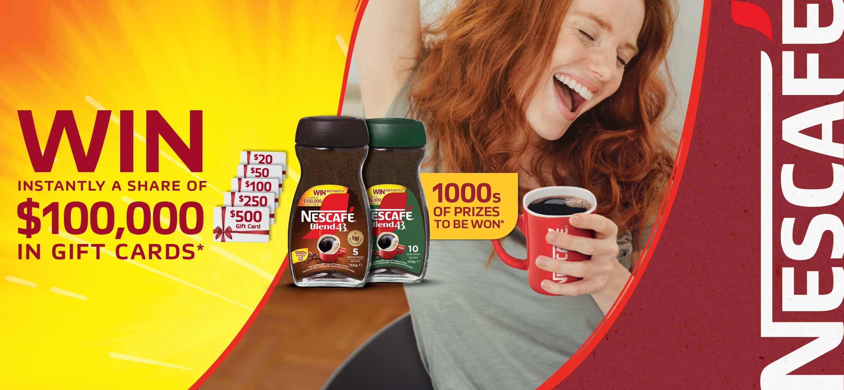 Nescafé promotional banner with a bright yellow background. Large text reads “Win instantly a share of $100,000 in gift cards.” Gift cards shown with values from $20 to $500. Two jars of Nescafé Blend 43 coffee are displayed, one with a brown lid and one with a green lid. A red Nescafé mug filled with coffee is held in the foreground. Text also says “1000s of prizes to be won.”