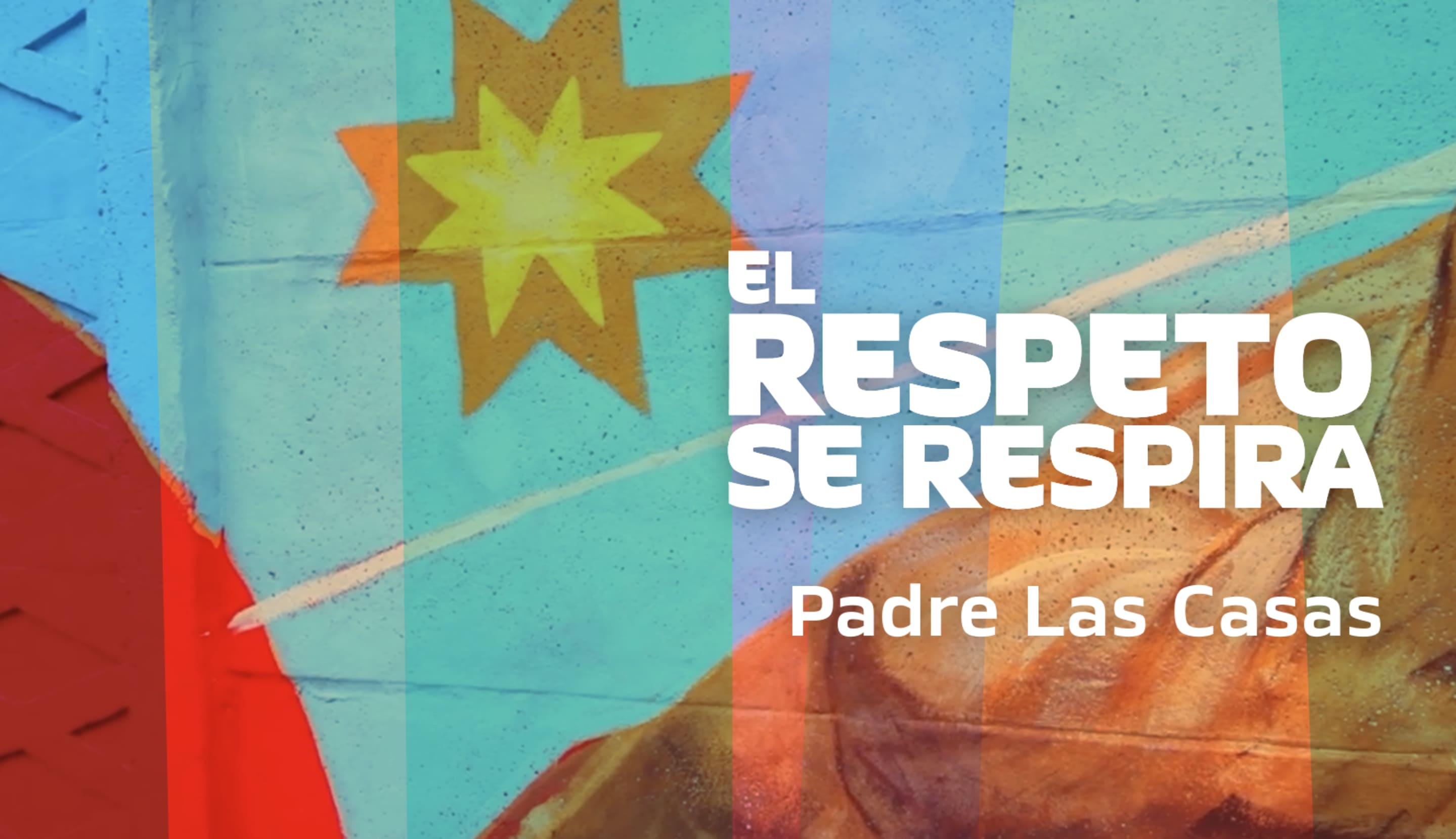 El Respeto Se Respira | Mural de Padre Las Casas