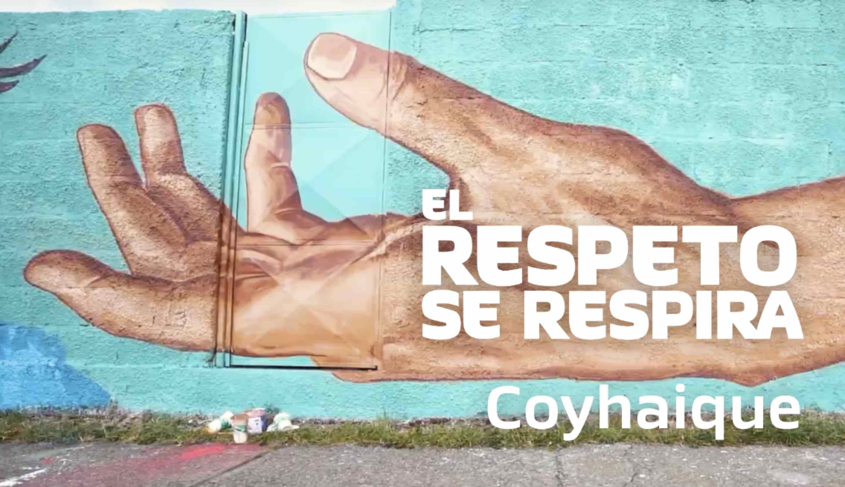 El Respeto Se Respira | Mural Coyhaique
