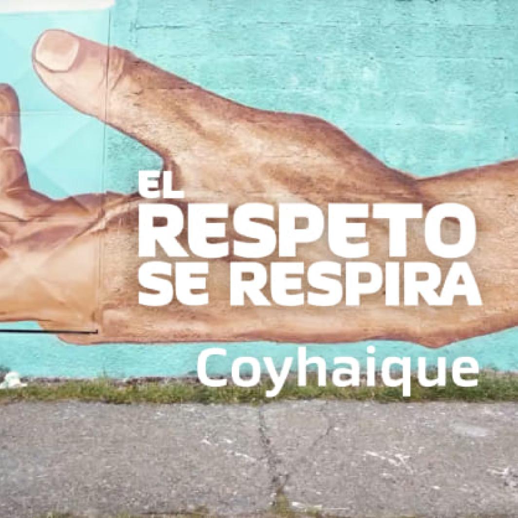 El respeto se respira - Coyhaique