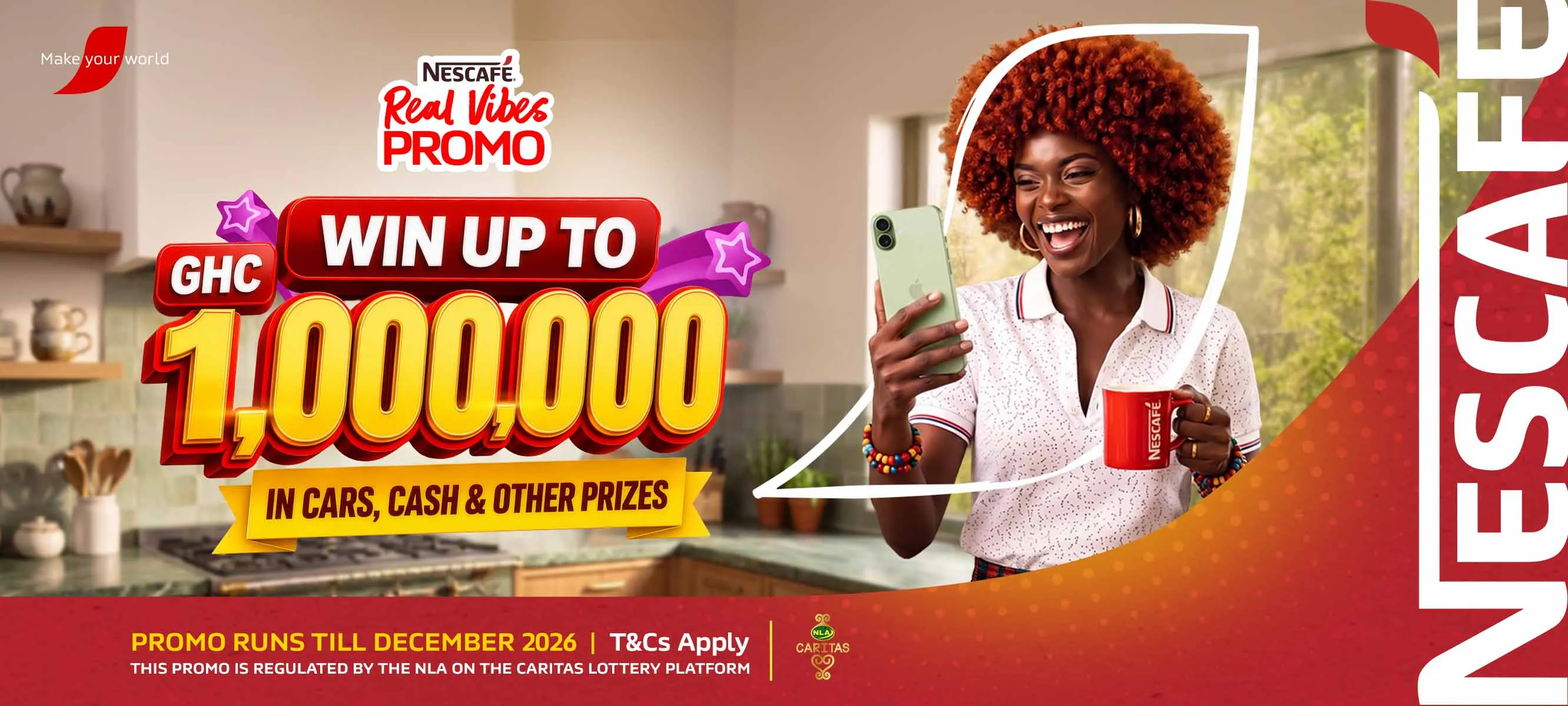 NESCAFÉ Real Vibes PROMO GHC WIN UP TO 1,000,000 IN CARS, CASH & OTHER PRIZES PROMO RUNS TILL DECEMBER 2026 | T&Cs Apply THIS PROMO IS REGULATED BY THE NLA ON THE CARITAS LOTTERY PLATFORM CARITAS
