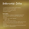 Butterscotch Coffee The Nescafé Gold Butterscotch Coffee blends rich, smooth coffee with the warm, sweet notes of creamy butterscotch.