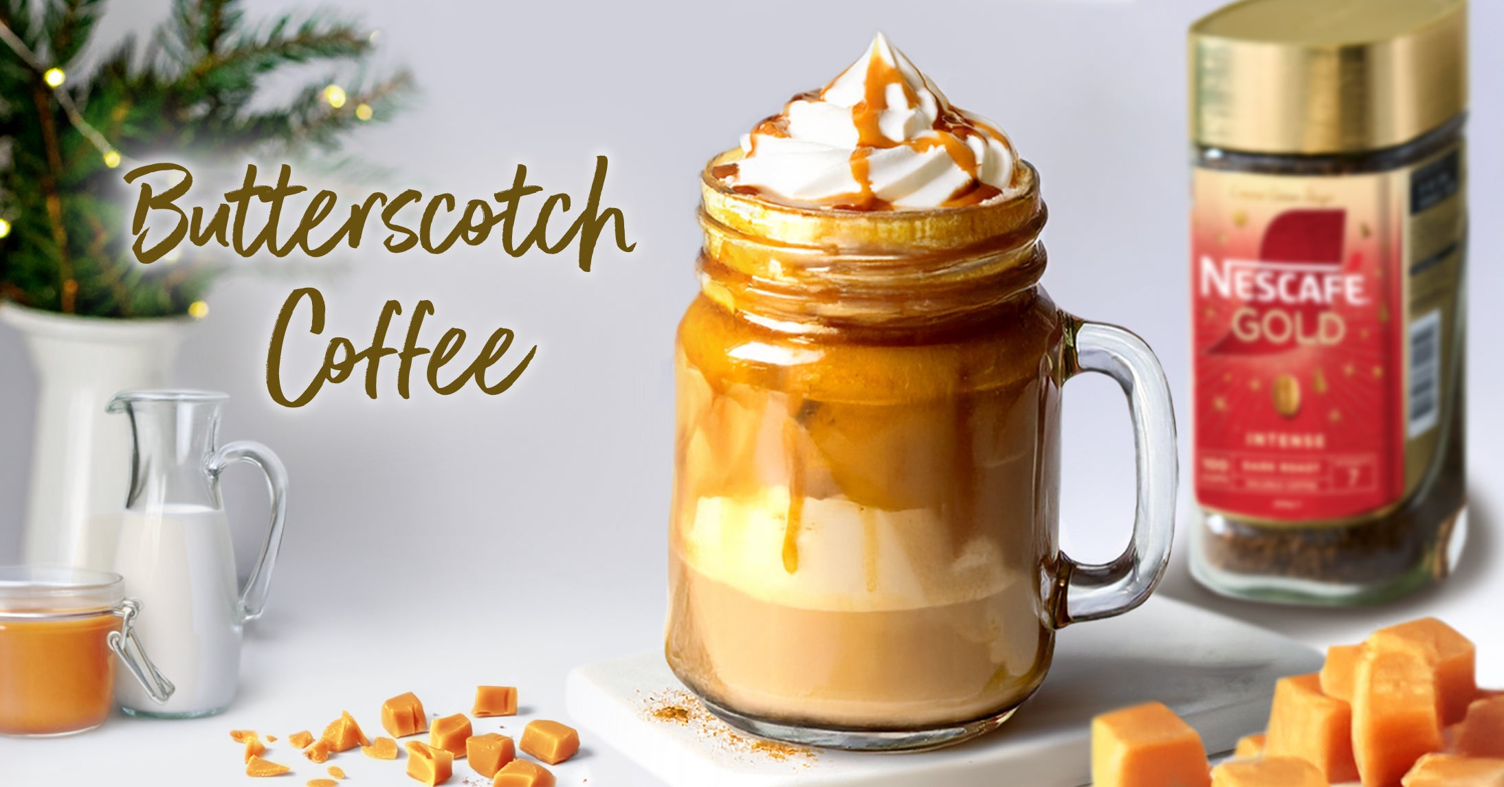 Butterscotch Coffee The Nescafé Gold Butterscotch Coffee blends rich, smooth coffee with the warm, sweet notes of creamy butterscotch.