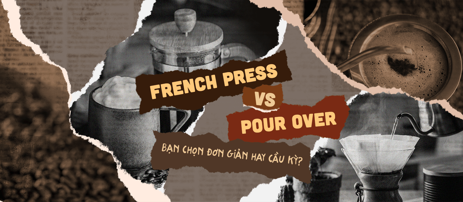 French Press vs Pour Over Bạn chọn đơn giản hay cầu kỳ?