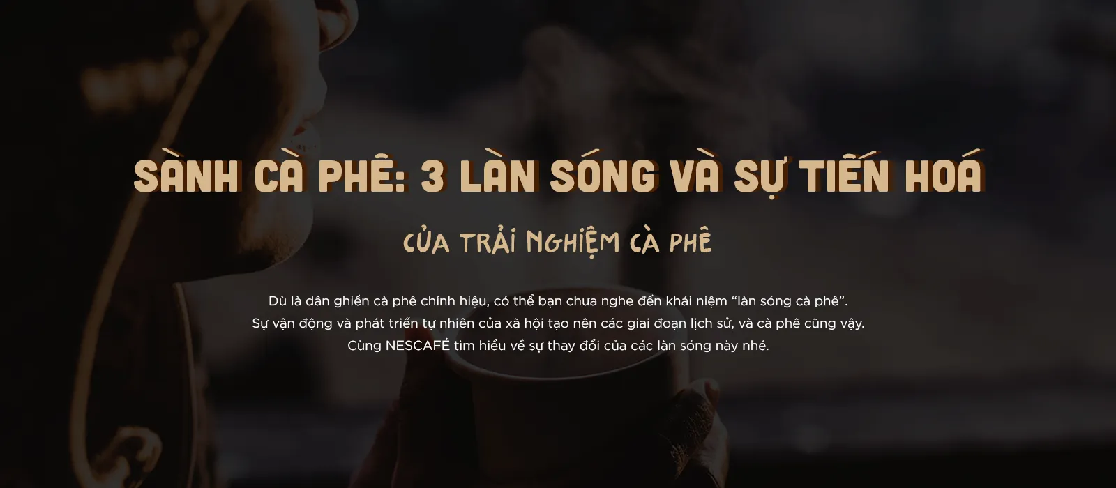3-lan-song-va-su-tien-hoa-của-trai-nghiem-ca-phe